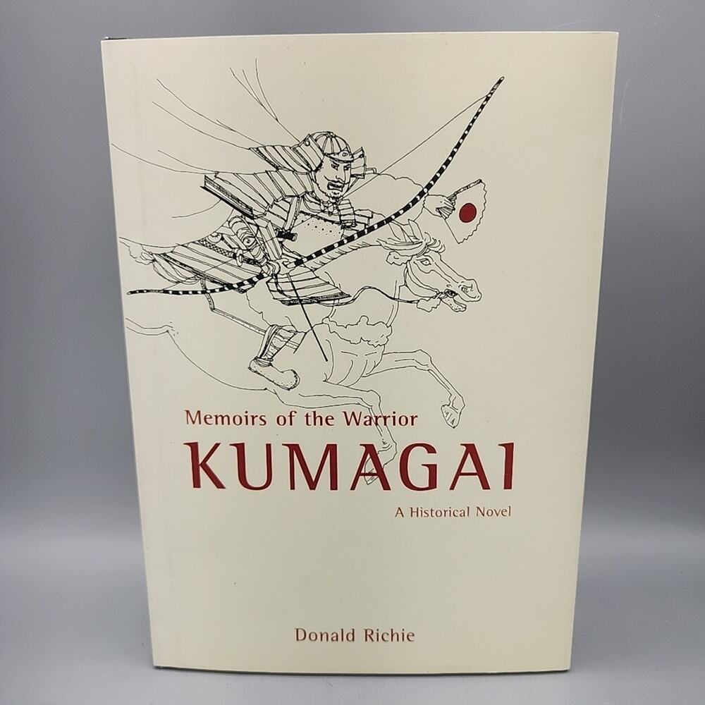 Memoirs of the Warrior Kumagai by Donald Richie 1999 1st Ed. HC Dust Jacket